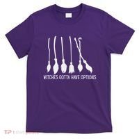 Witches Gotta Have Options Funny Halloween T-Shirt thumb 0
