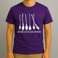 Witches Gotta Have Options Funny Halloween T-Shirt thumb 3