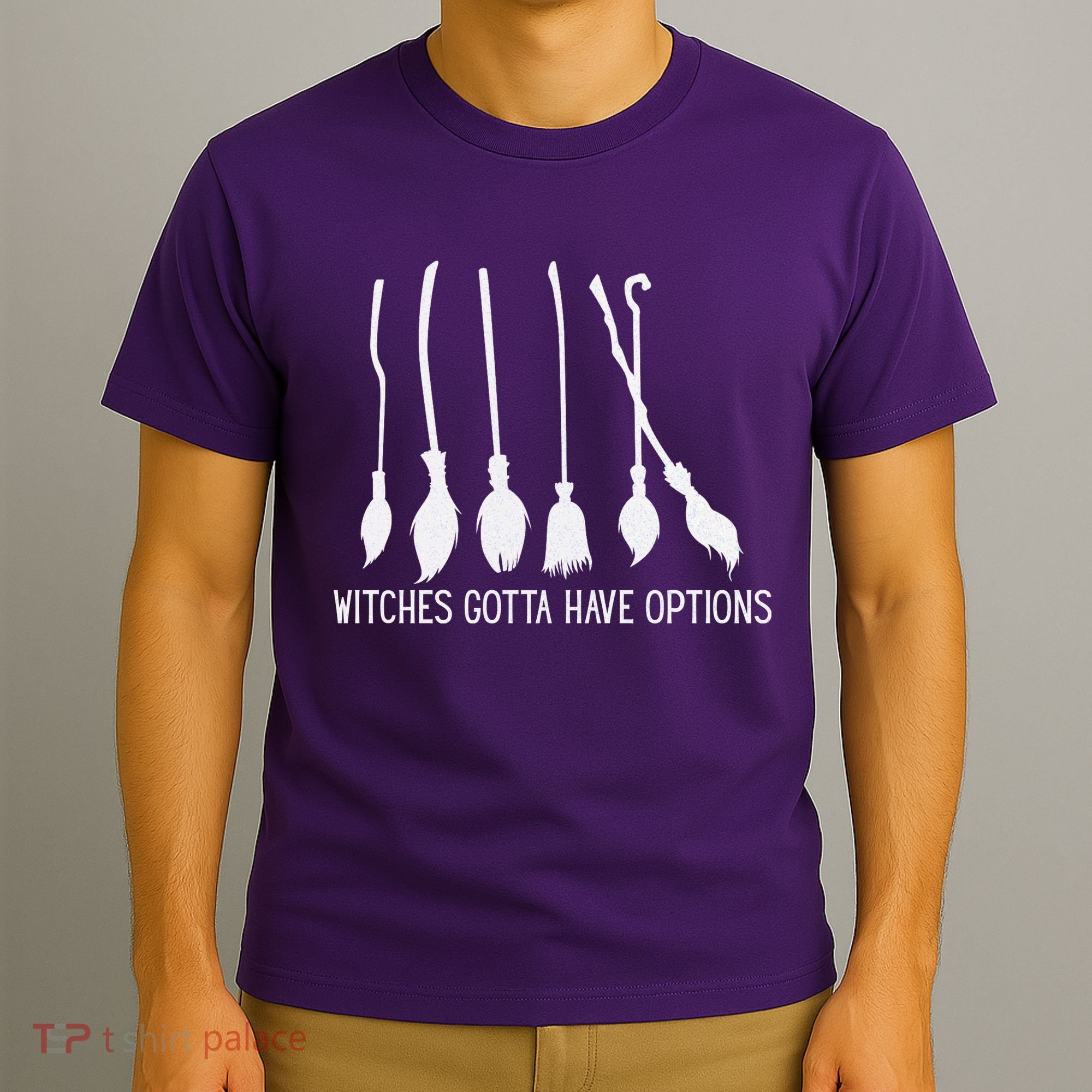 Witches Gotta Have Options Funny Halloween T-Shirt