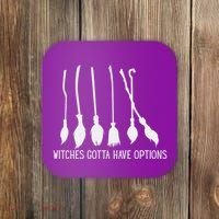 Witches Gotta Have Options Funny Halloween Coaster thumb 0