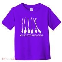 Witches Gotta Have Options Funny Halloween Toddler T-Shirt thumb 0