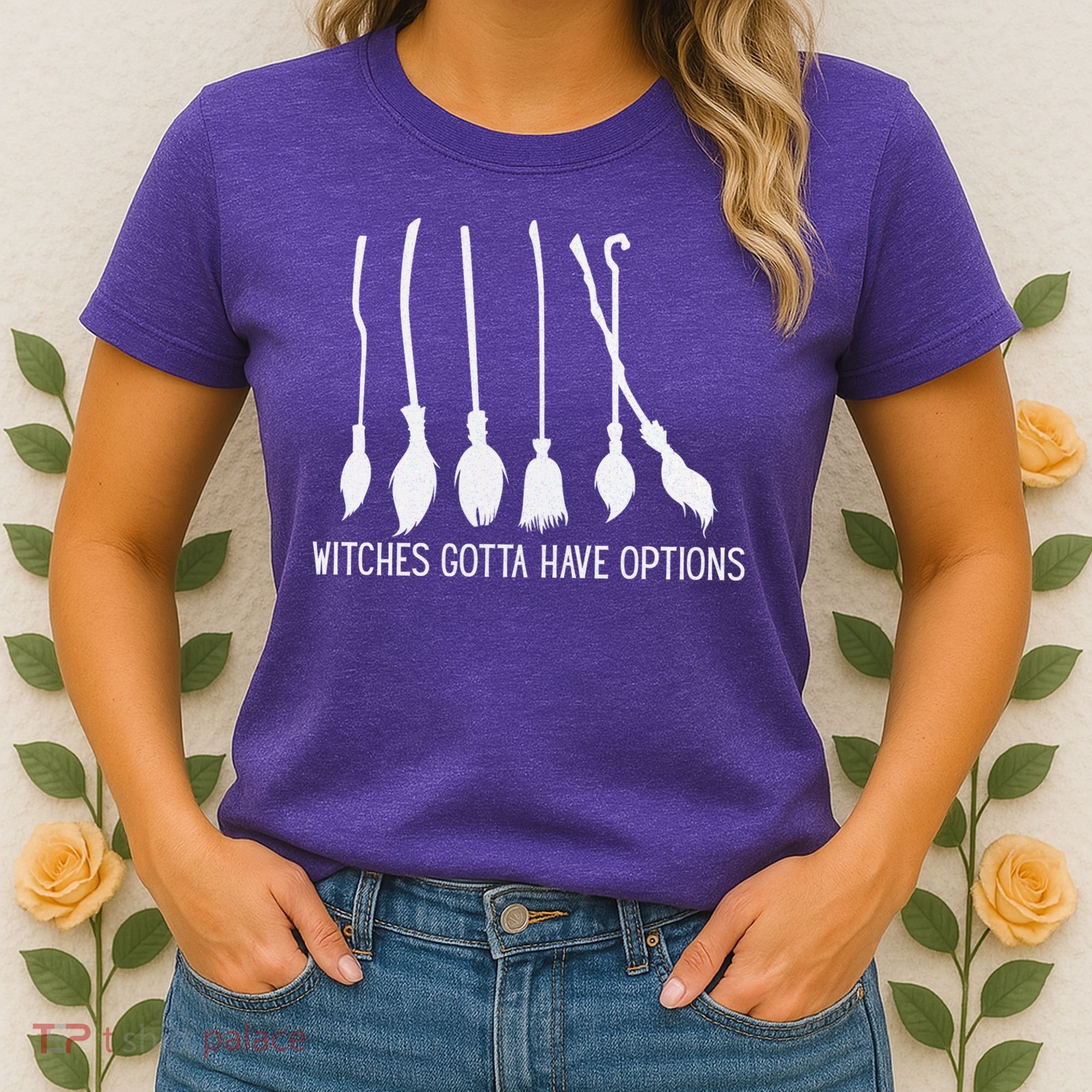 Witches Gotta Have Options Funny Halloween Women's T-Shirt