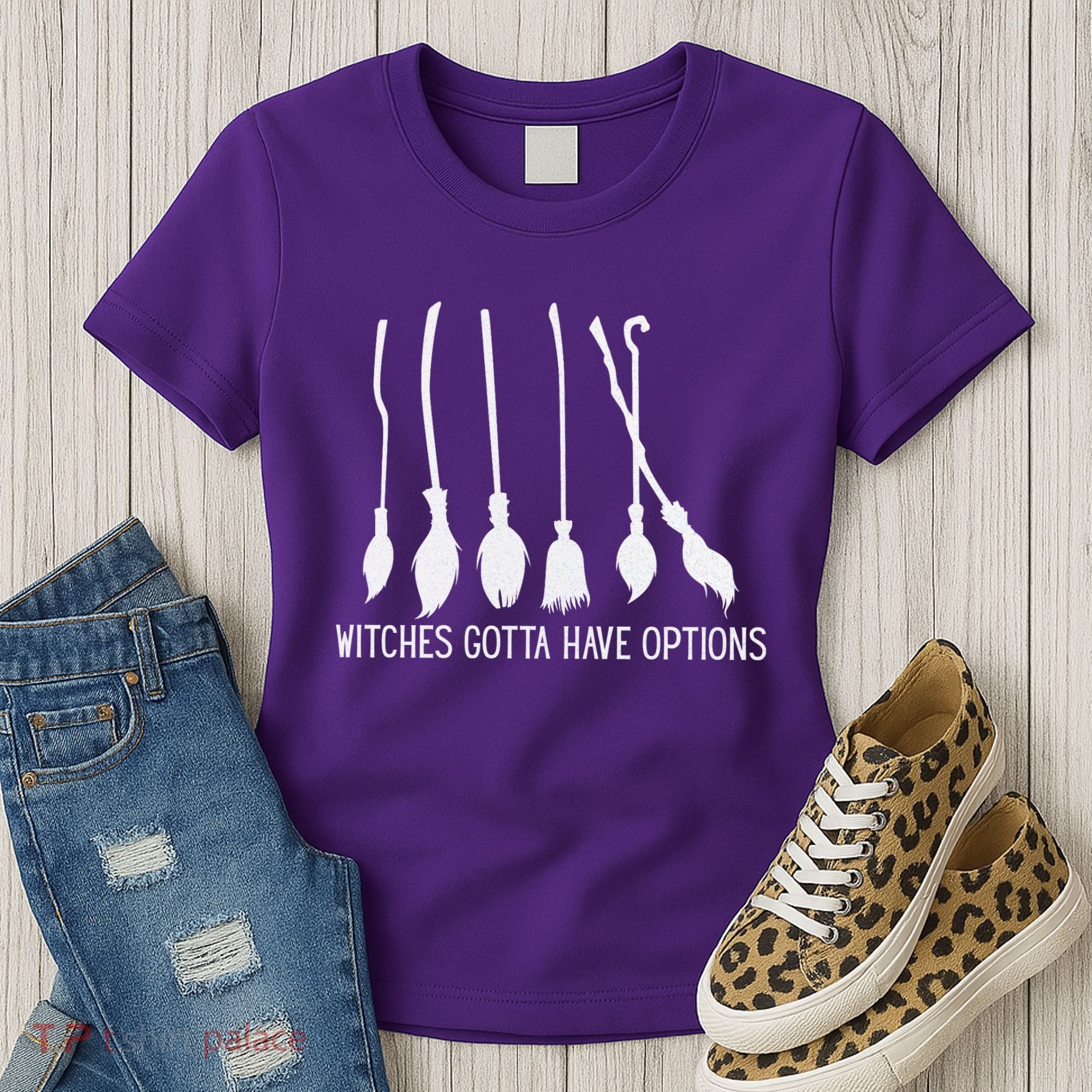 Witches Gotta Have Options Funny Halloween Women's T-Shirt