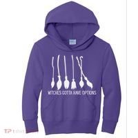 Witches Gotta Have Options Funny Halloween Kids Hoodie thumb 0