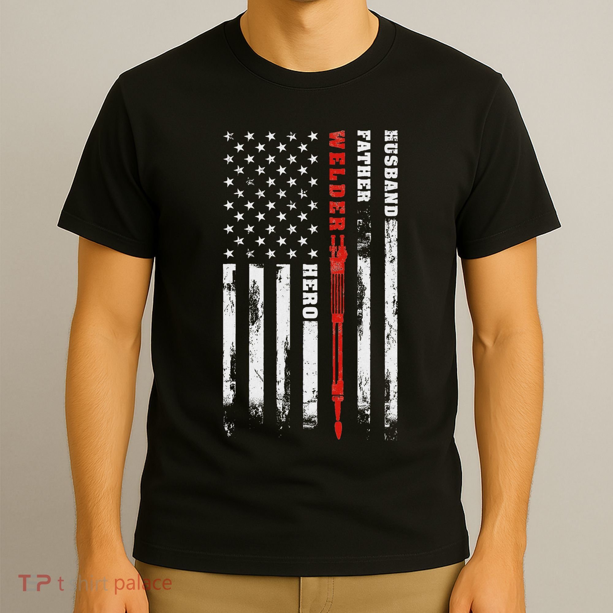 Welder Gift Husband Father Welder Hero American Flag T-Shirt