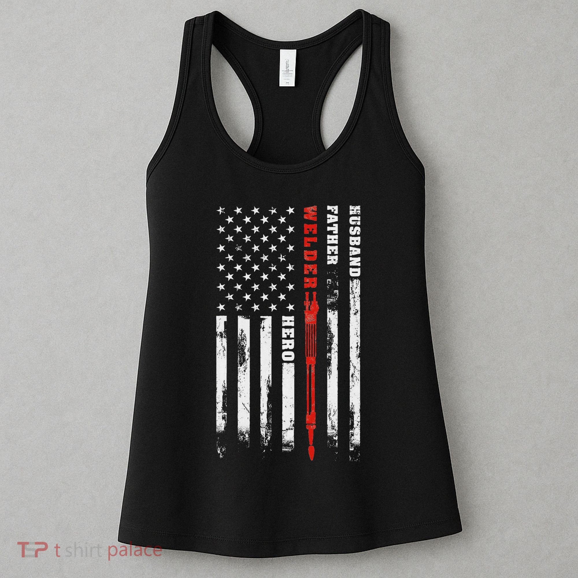 Welder Gift Husband Father Welder Hero American Flag Women's Tank Top