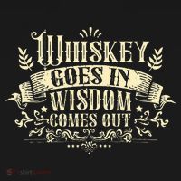 Whiskey Goes In Wisdom Comes Out Drinker Drinking Whisky T-Shirt thumb 7