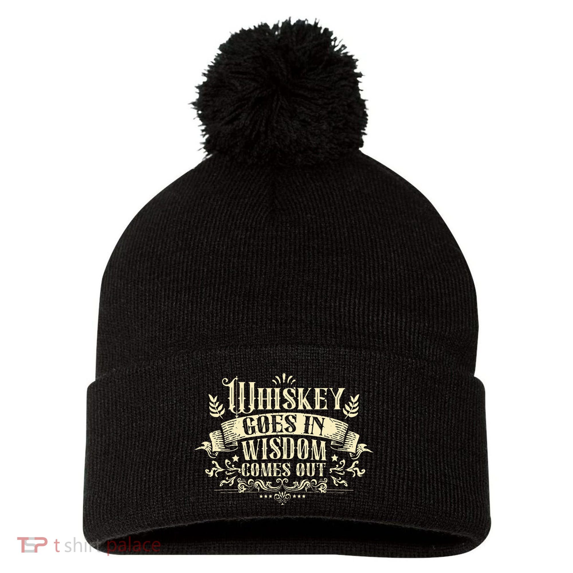 Whiskey Goes In Wisdom Comes Out Drinker Drinking Whisky Pom Pom 12in Knit Beanie