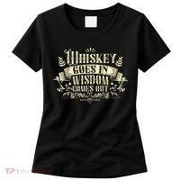 Whiskey Goes In Wisdom Comes Out Drinker Drinking Whisky Women's T-Shirt thumb 0