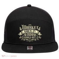 Whiskey Goes In Wisdom Comes Out Drinker Drinking Whisky 7 Panel Mesh Trucker Snapback Hat thumb 0