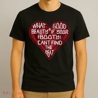 What Good Is Beauty If Your Booty Can’t Find The Beat T-Shirt thumb 3