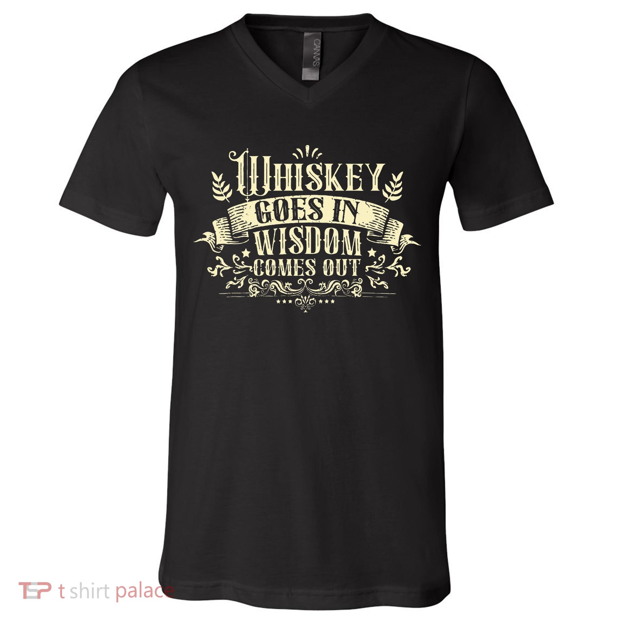 Whiskey Goes In Wisdom Comes Out Drinker Drinking Whisky V-Neck T-Shirt