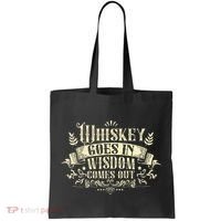 Whiskey Goes In Wisdom Comes Out Drinker Drinking Whisky Tote Bag thumb 0