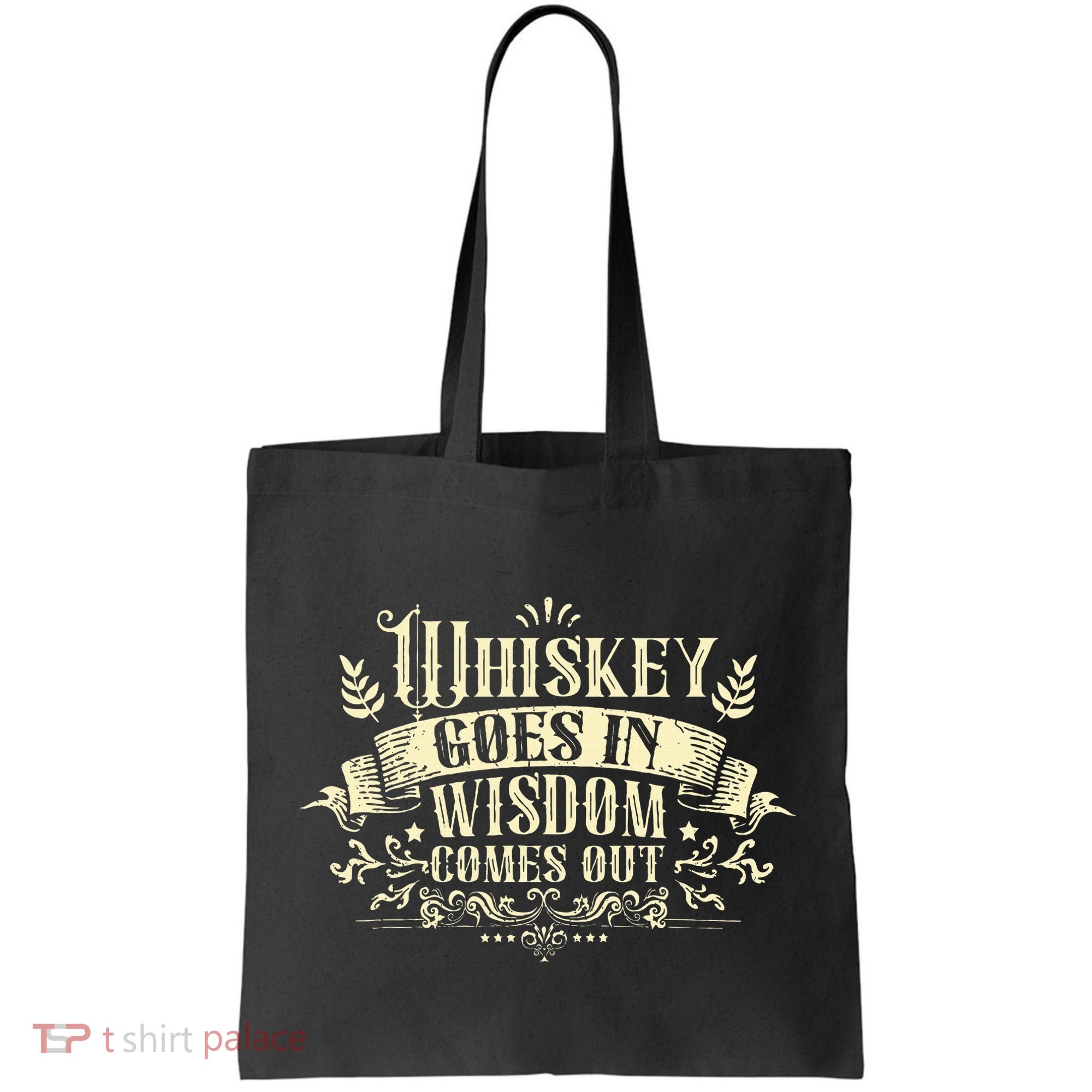 Whiskey Goes In Wisdom Comes Out Drinker Drinking Whisky Tote Bag