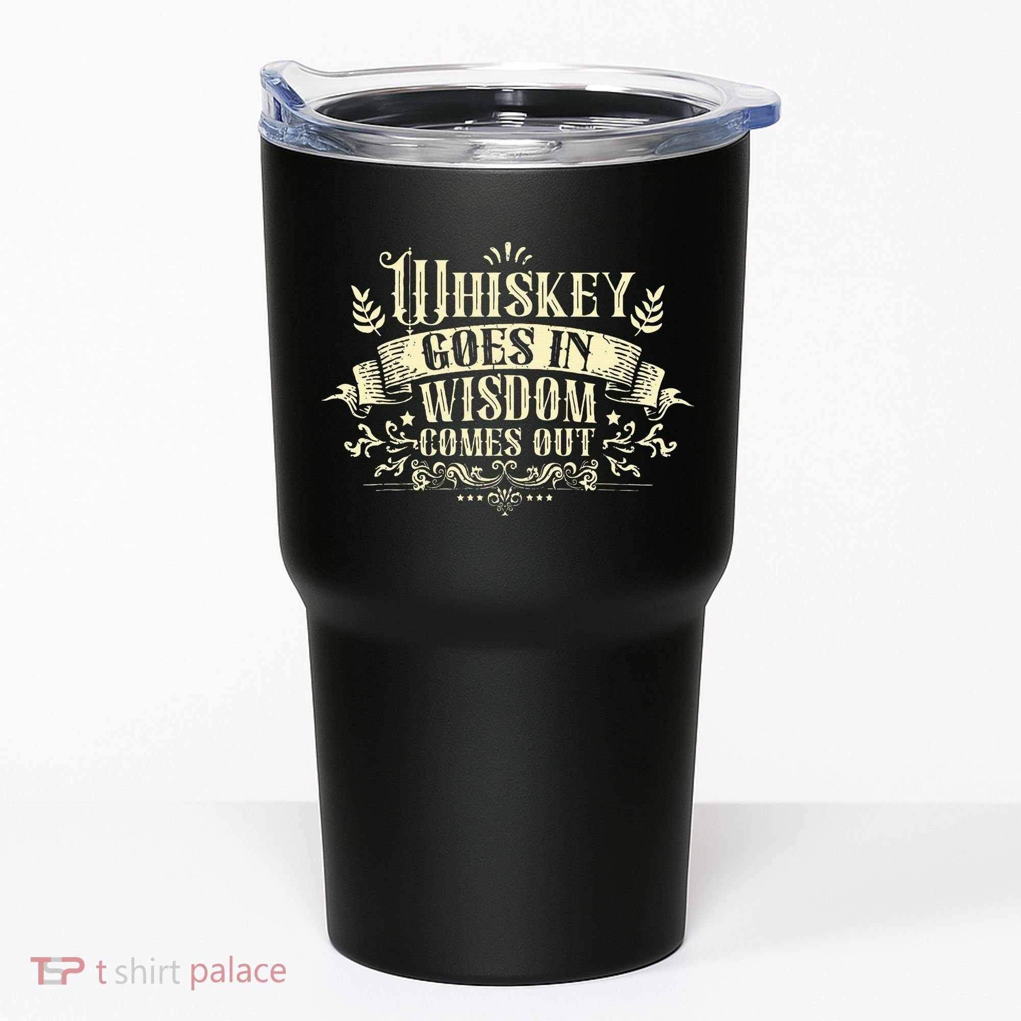 Whiskey Goes In Wisdom Comes Out Drinker Drinking Whisky Tumbler
