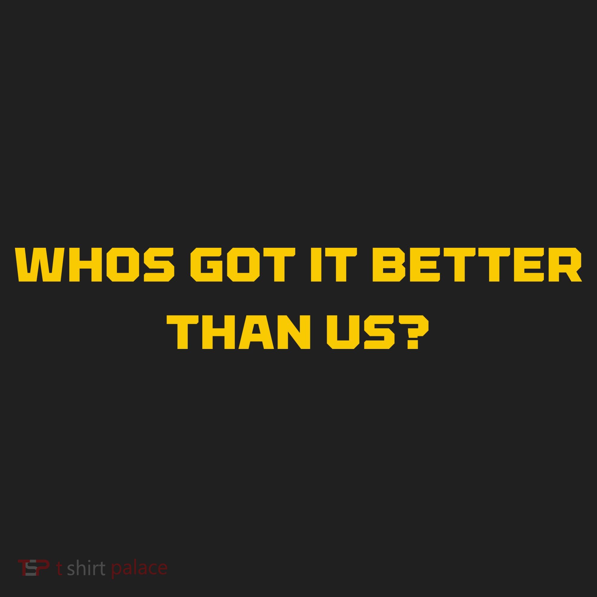 Whos Got It Better Than Us Tumbler
