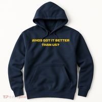 Whos Got It Better Than Us Hoodie thumb 0