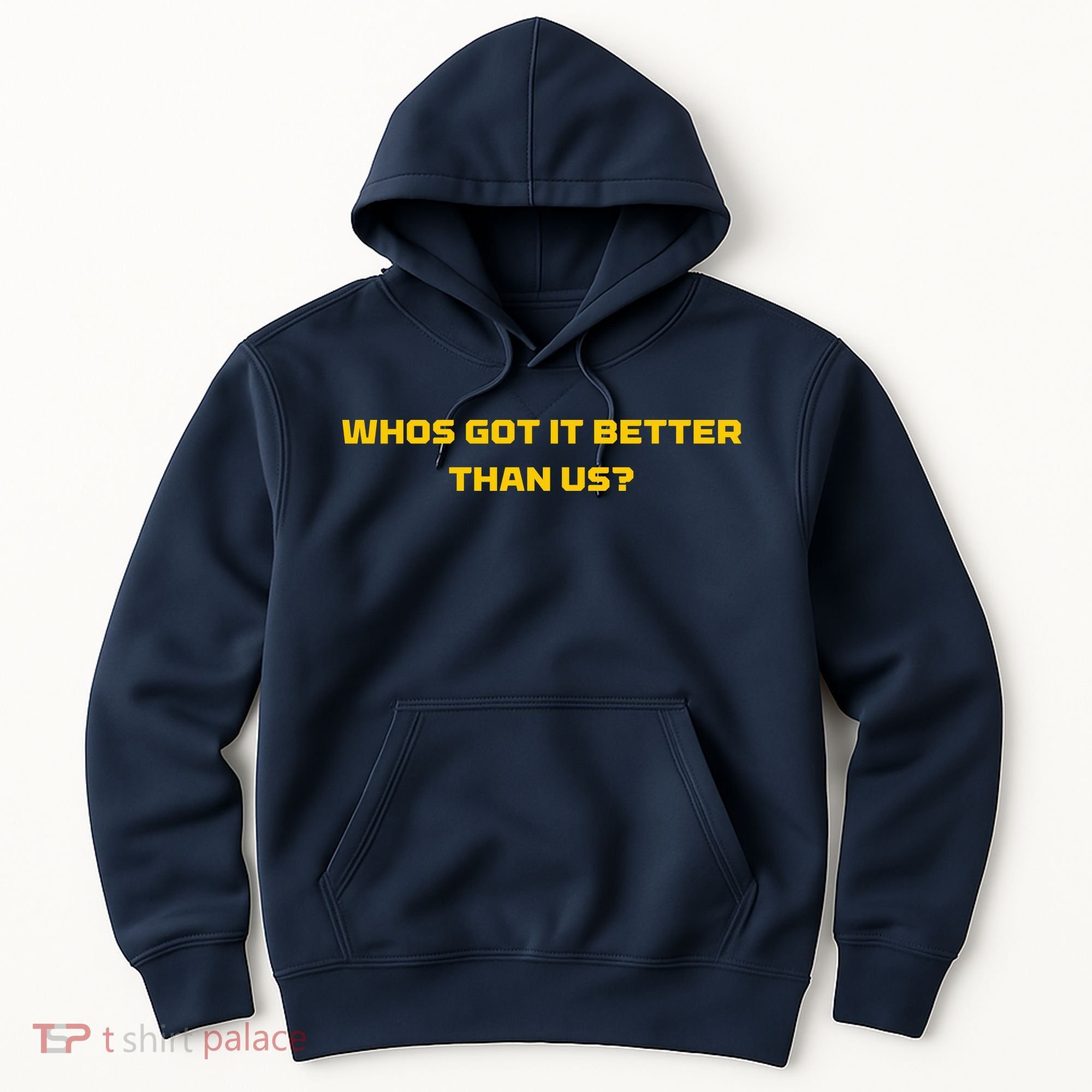 Whos Got It Better Than Us Hoodie