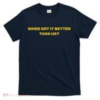 Whos Got It Better Than Us T-Shirt thumb 0