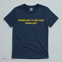Whos Got It Better Than Us T-Shirt thumb 5