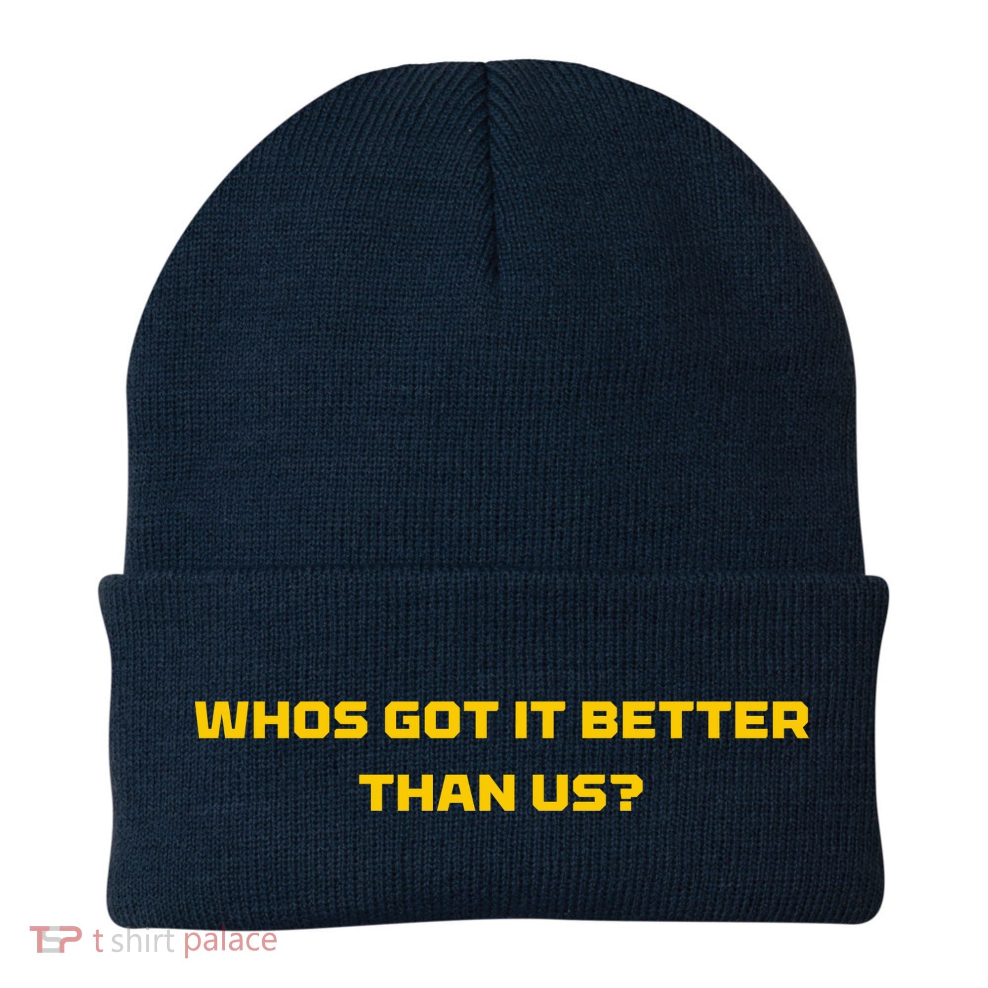 Whos Got It Better Than Us Beanie