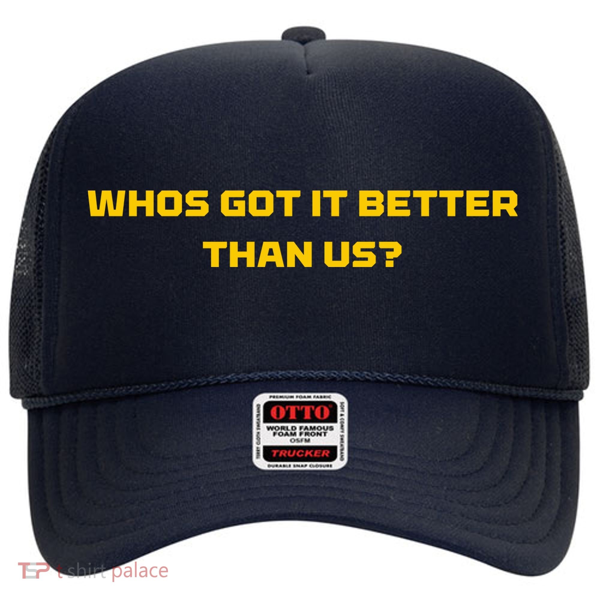 Whos Got It Better Than Us Hat