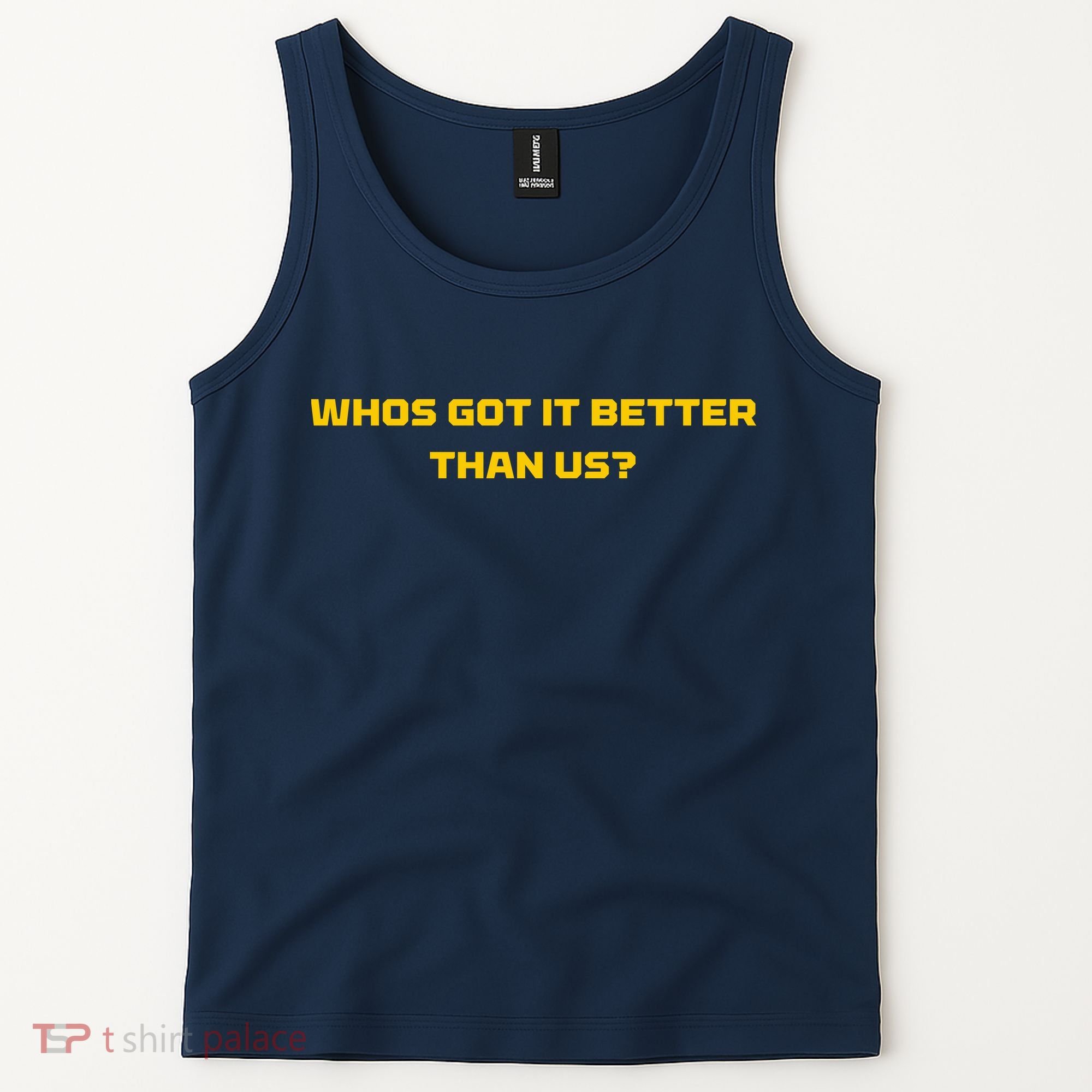 Whos Got It Better Than Us Tank Top
