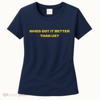 Whos Got It Better Than Us Women's T-Shirt thumb 0