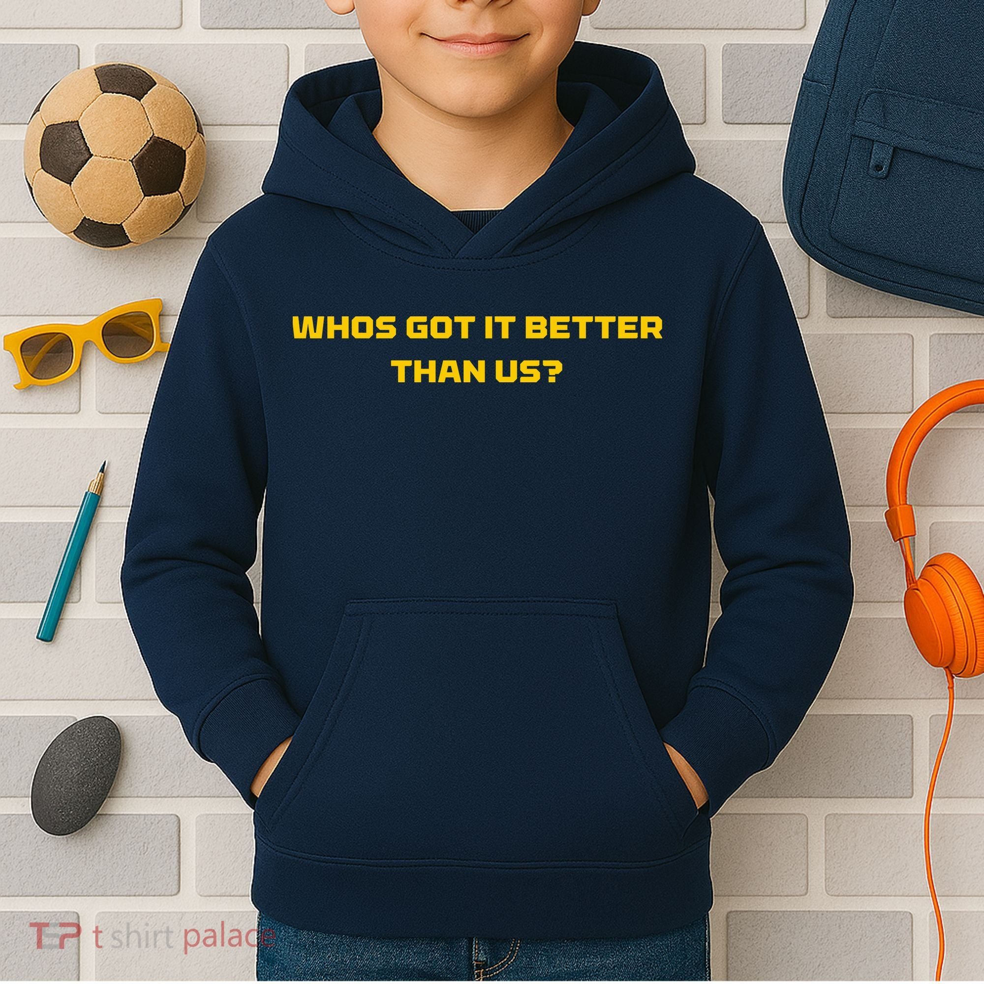 Whos Got It Better Than Us Kids Hoodie