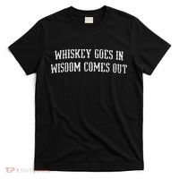 Whiskey Goes In Wisdom Comes Out Drinker Drinking Whisky T-Shirt thumb 0