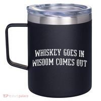 Whiskey Goes In Wisdom Comes Out Drinker Drinking Whisky 12oz Stainless Steel Coffee Mug thumb 2
