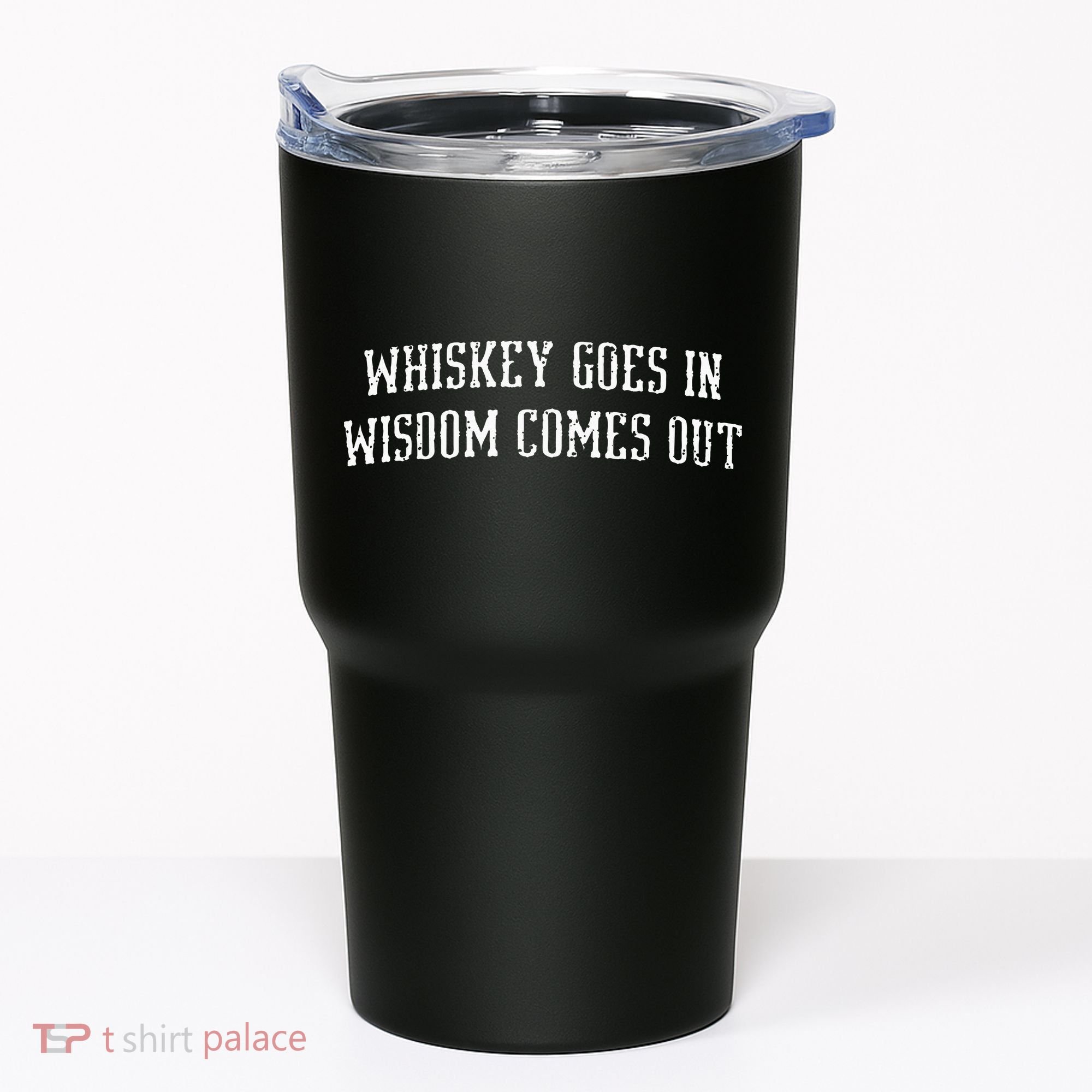 Whiskey Goes In Wisdom Comes Out Drinker Drinking Whisky Tumbler