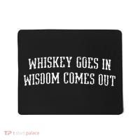 Whiskey Goes In Wisdom Comes Out Drinker Drinking Whisky Mousepad thumb 0