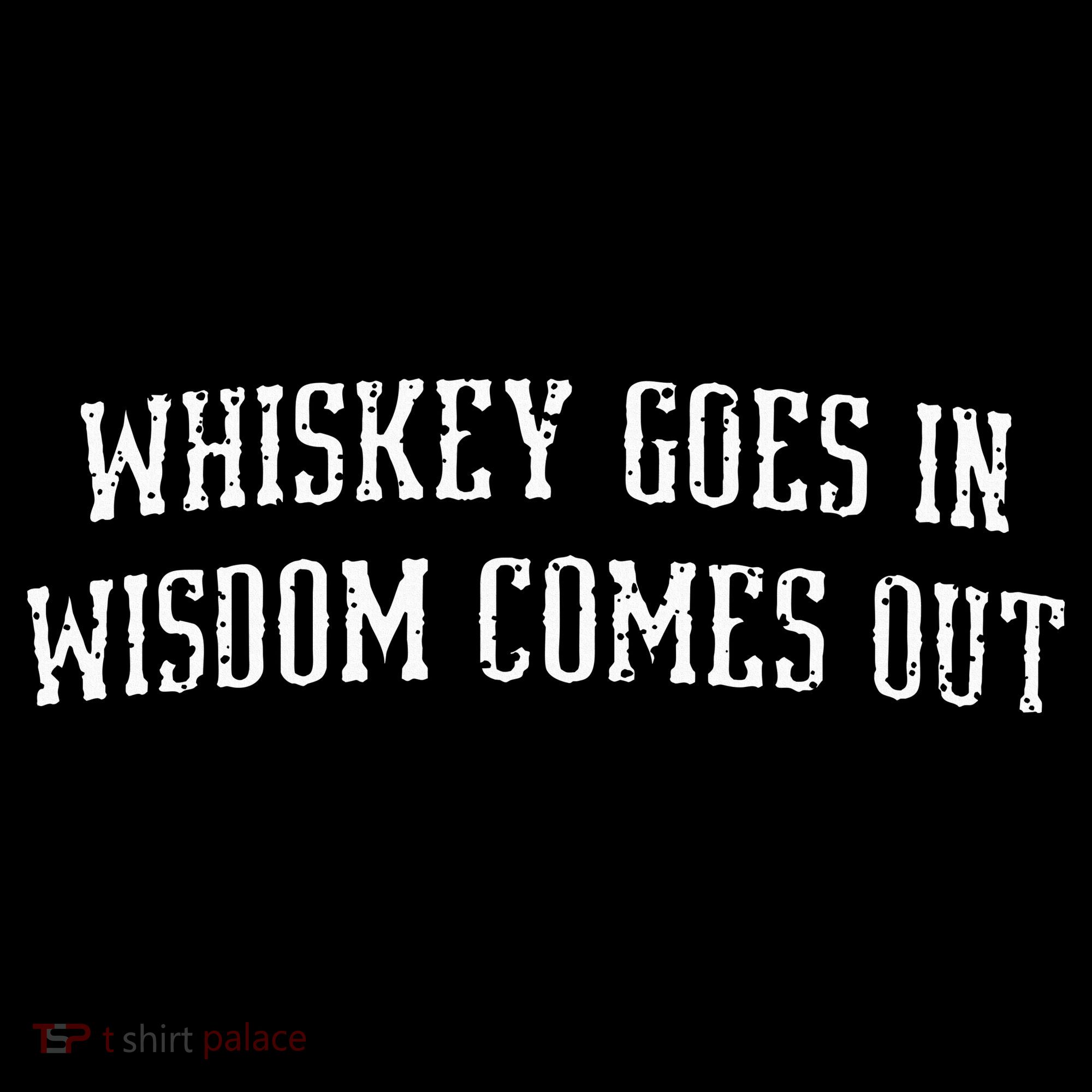 Whiskey Goes In Wisdom Comes Out Drinker Drinking Whisky Women's Tank Top