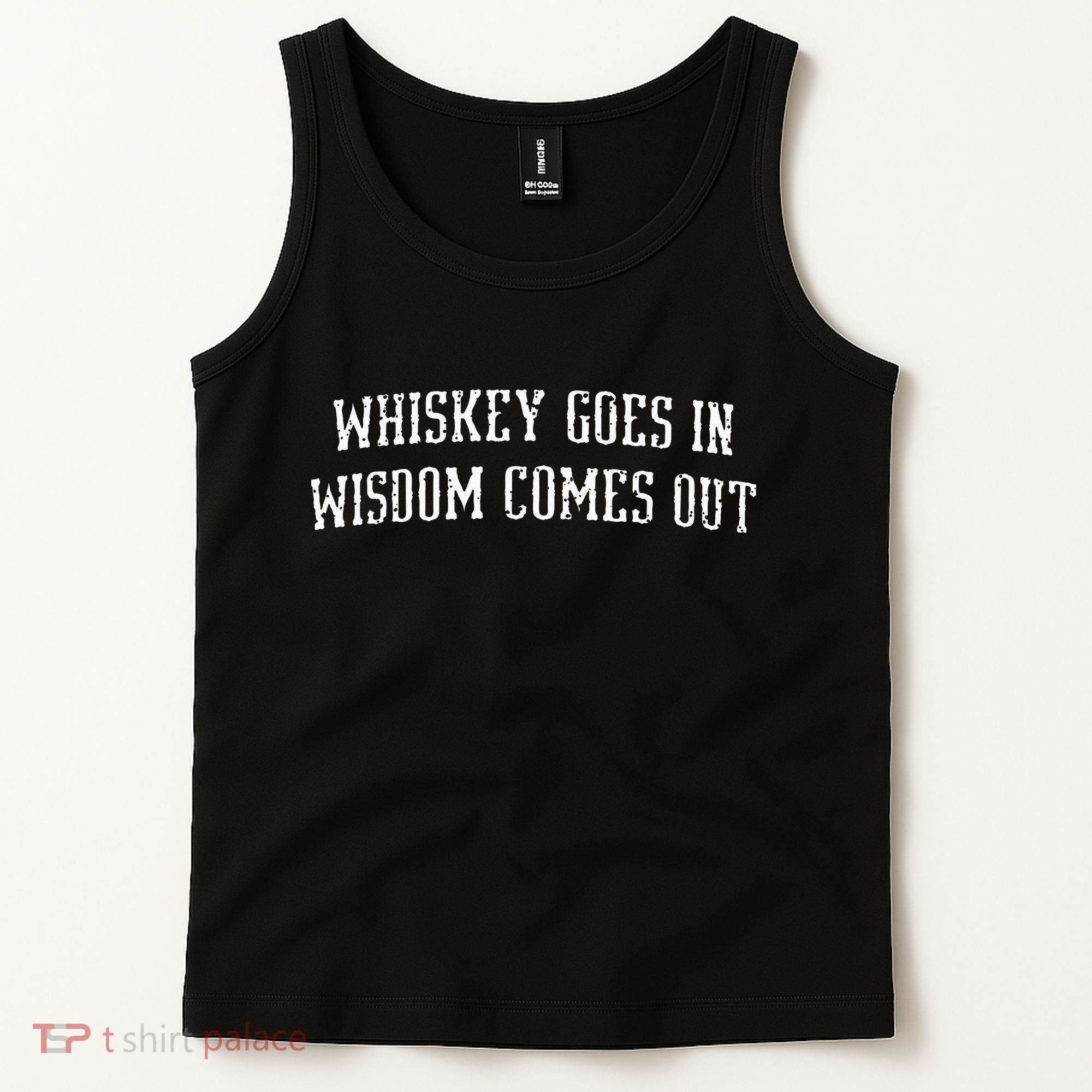 Whiskey Goes In Wisdom Comes Out Drinker Drinking Whisky Tank Top