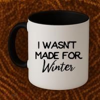 Winter Gift I Wasn't Made For Winter Gift Seasonal Funny Gift Coffee Mug thumb 2