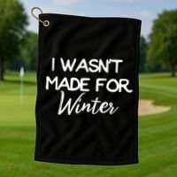 Winter Gift I Wasn't Made For Winter Gift Seasonal Funny Gift Golf Towel thumb 1