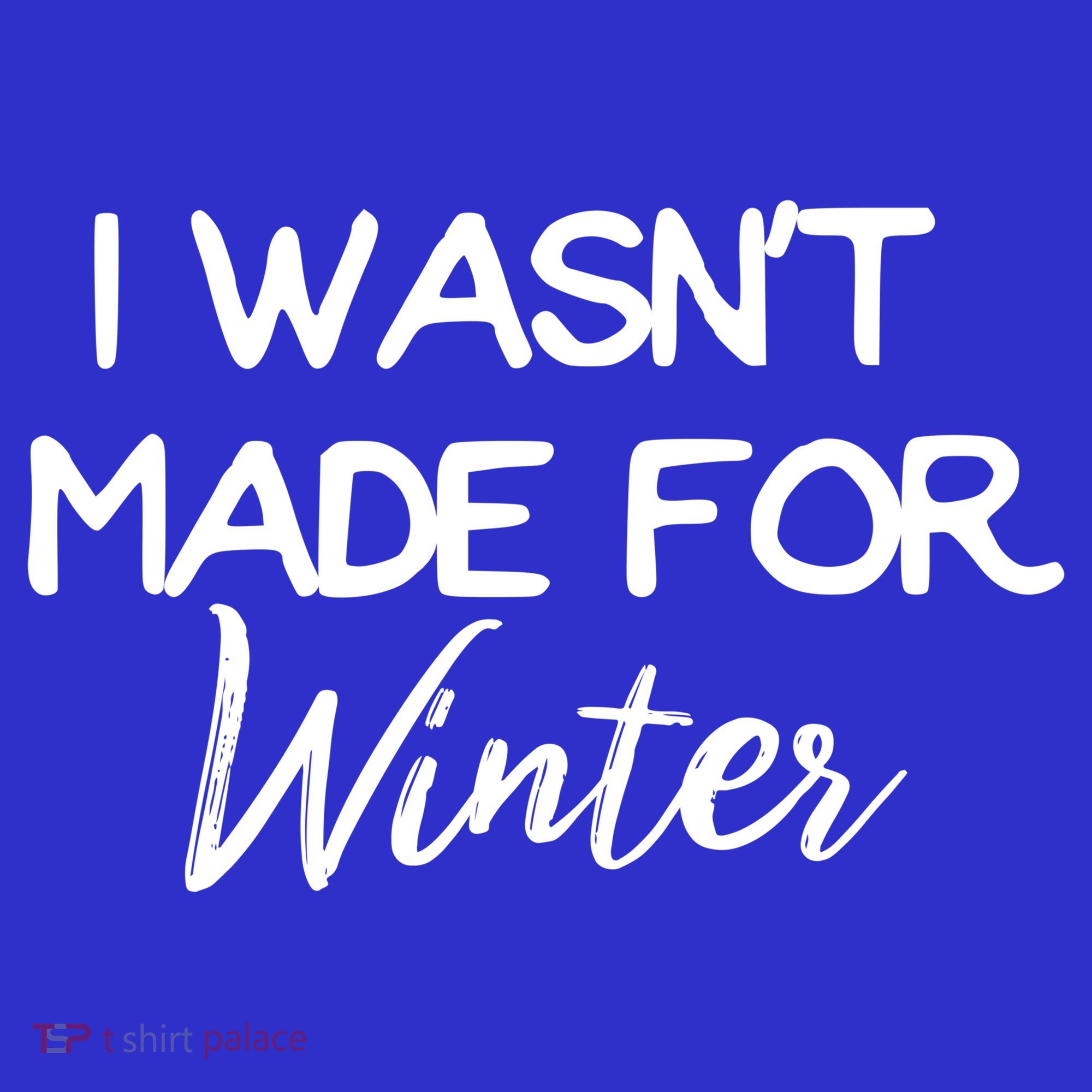 Winter Gift I Wasn't Made For Winter Gift Seasonal Funny Gift Coaster