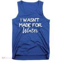 Winter Gift I Wasn't Made For Winter Gift Seasonal Funny Gift Tank Top thumb 0