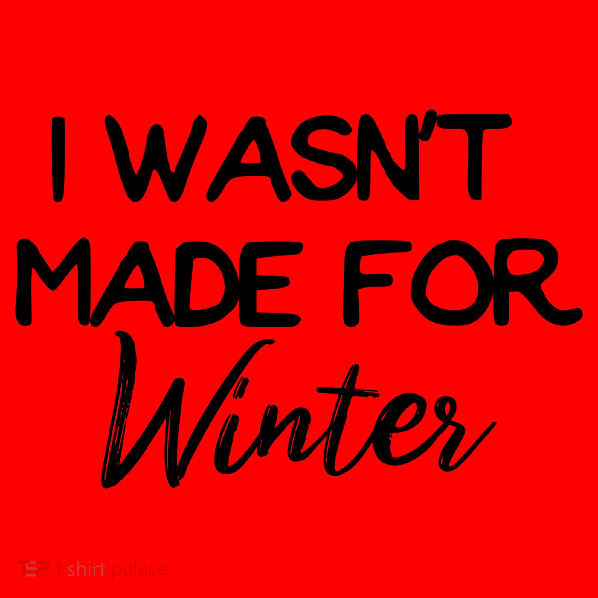 Winter Gift I Wasn't Made For Winter Gift Seasonal Funny Gift Santa Hat