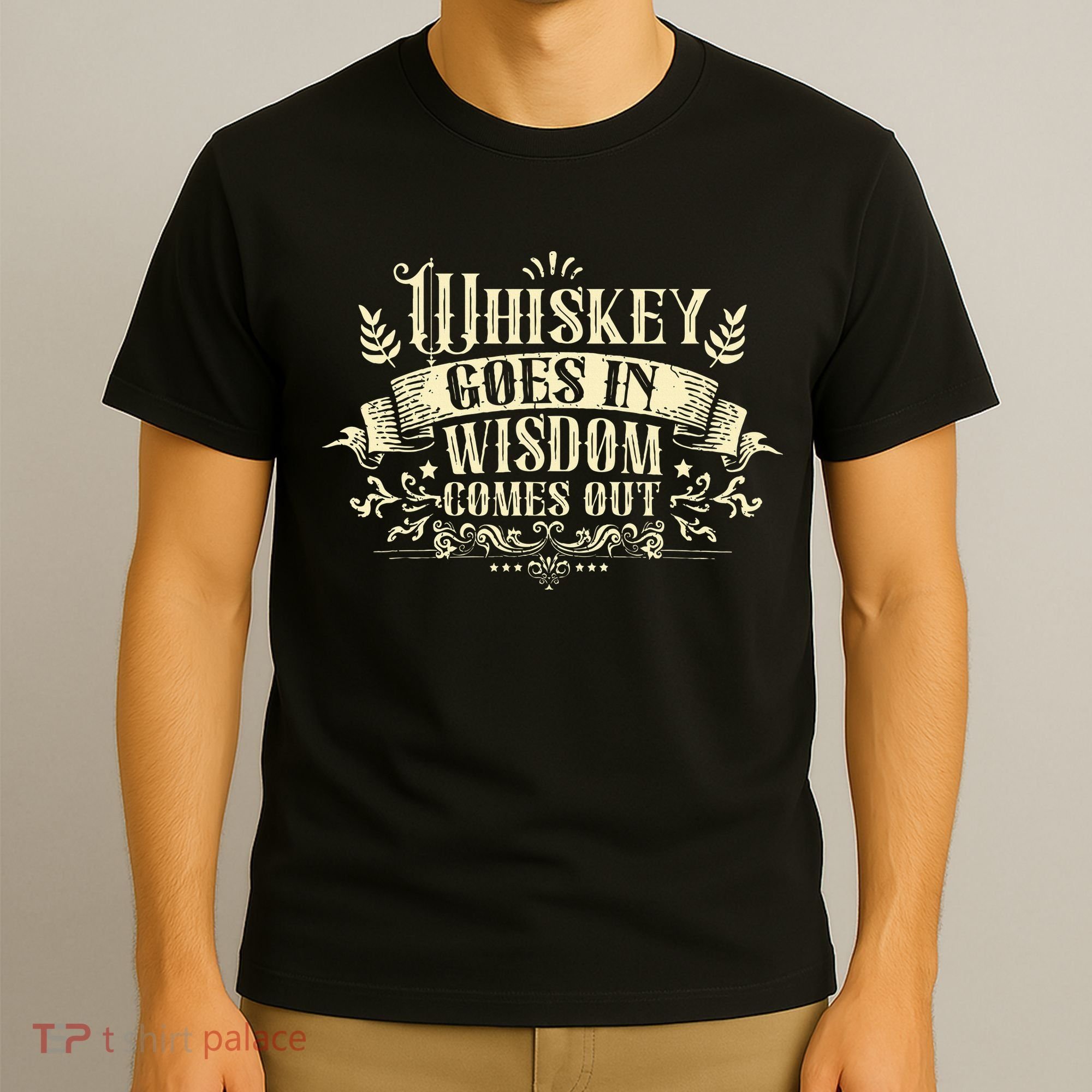 Whiskey Goes In Wisdom Comes Out Drinker Drinking Whisky T-Shirt