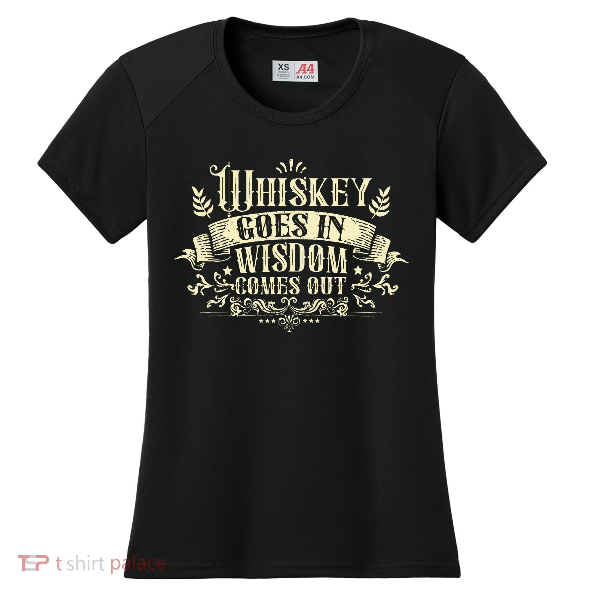 Whiskey Goes In Wisdom Comes Out Drinker Drinking Whisky Women's Cooling Performance Crew T-Shirt