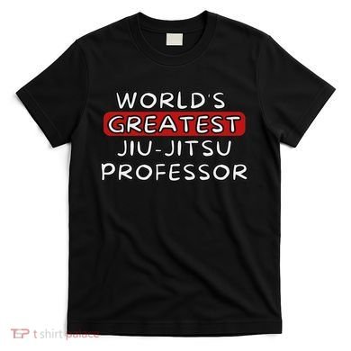 World's Greatest Jiu Jitsu Professor T-Shirt