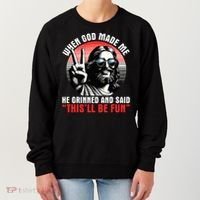 When God Made Me He Said This'll Be Fun Religious Christian  Women's Sweatshirt thumb 0