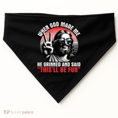 When God Made Me He Said This'll Be Fun Religious Christian  USA-Made Doggie Bandana