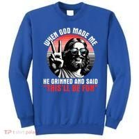 When God Made Me He Said This'll Be Fun Religious Christian  Sweatshirt thumb 0