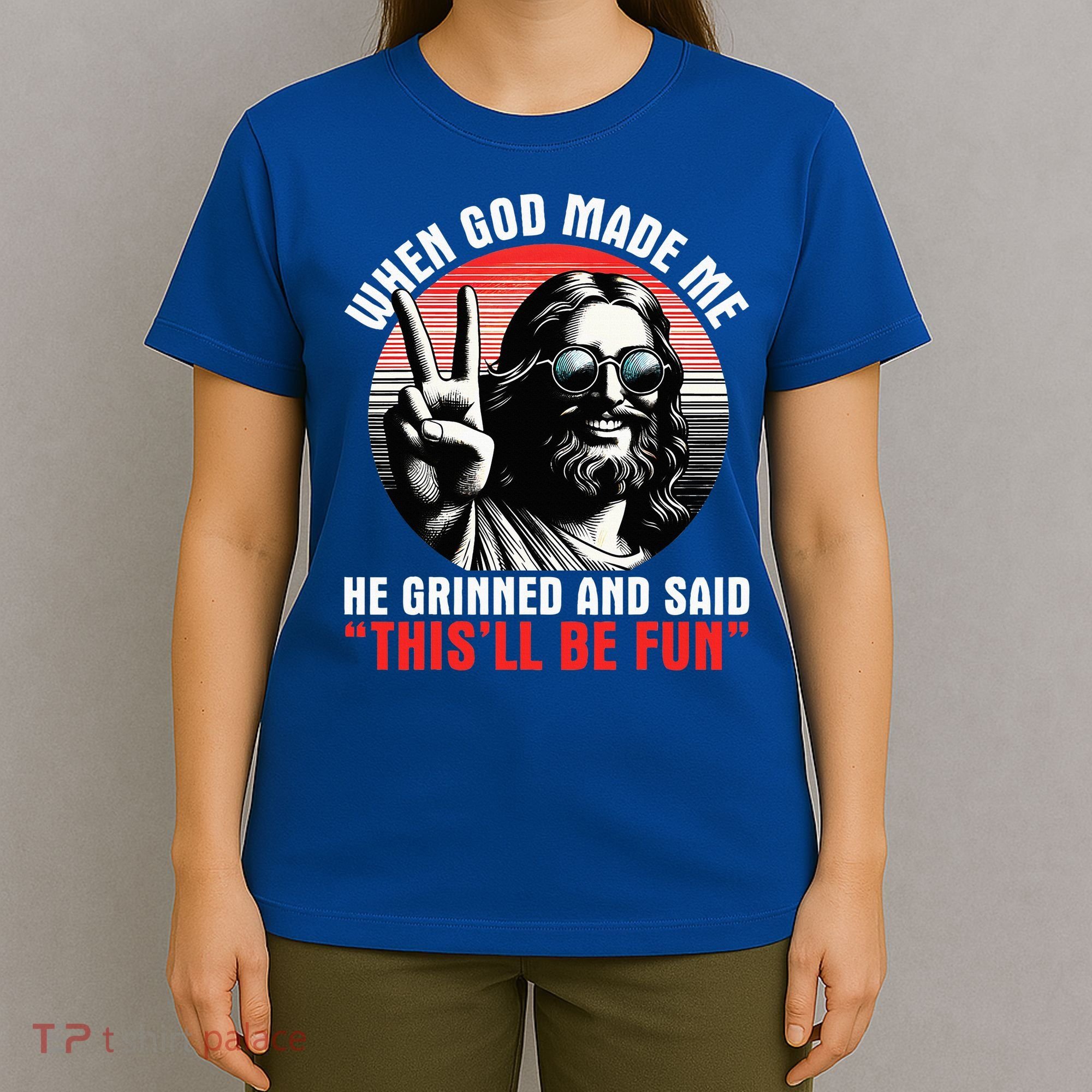 When God Made Me He Said This'll Be Fun Religious Christian  T-Shirt