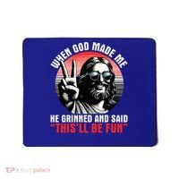 When God Made Me He Said This'll Be Fun Religious Christian  Mousepad thumb 0