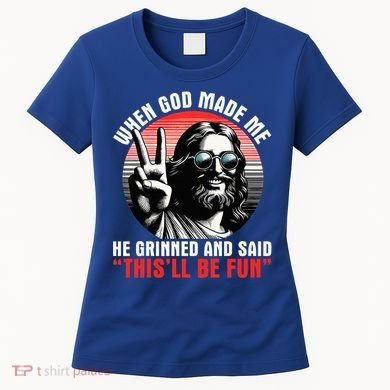 When God Made Me He Said This'll Be Fun Religious Christian  Women's T-Shirt