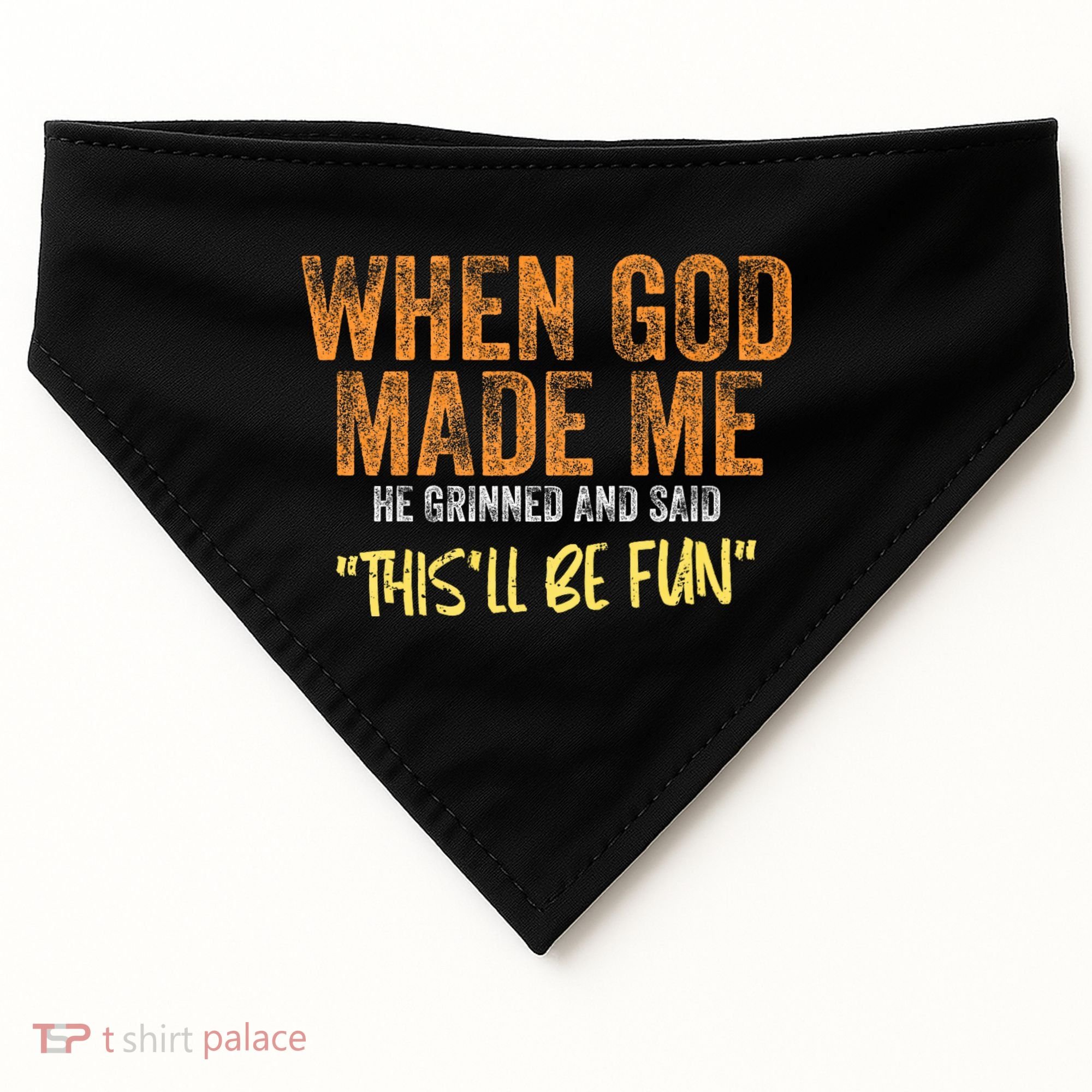 When God Made Me He Grinned And Said ThisLl Be Fun Funny USA-Made Doggie Bandana